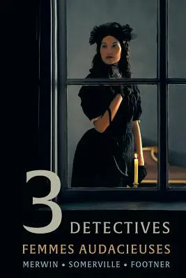3 detektívi: Detektívky: Ženy audítorky (Femmes Audacieuses) - 3 Detectives: Femmes Audacieuses