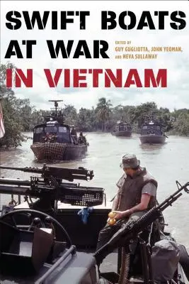 Rýchle člny vo vojne vo Vietname - Swift Boats at War in Vietnam