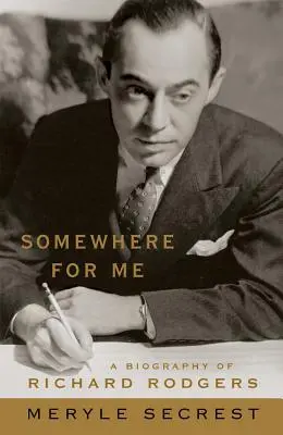 Niekde pre mňa: Životopis Richarda Rodgersa - Somewhere for Me: A Biography of Richard Rodgers
