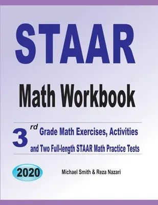 Pracovný zošit k testom STAAR z matematiky: Cvičenia, aktivity a dva plnohodnotné testy STAAR z matematiky pre 3. ročník - STAAR Math Workbook: 3rd Grade Math Exercises, Activities, and Two Full-Length STAAR Math Practice Tests