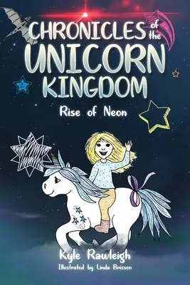 Kroniky kráľovstva jednorožcov: Rise of Neon - Chronicles of the Unicorn Kingdom: Rise of Neon