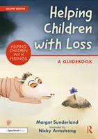 Pomoc deťom pri strate: Príručka - Helping Children with Loss: A Guidebook