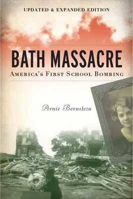 Masaker v kúpeľoch, nové vydanie: Prvý americký bombový útok na školu - Bath Massacre, New Edition: America's First School Bombing
