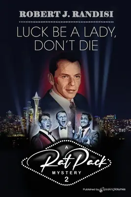 Šťastie je dáma, neumieraj - Luck Be a Lady, Don't Die