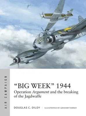 Veľký týždeň“ 1944: Operácia Argument a rozbitie Jagdwaffe“ - Big Week