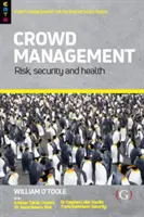 Riadenie davu - riziko, bezpečnosť a zdravie (O'Toole William (Events Management Specialist Events Management Specialist Sydney Australia)) - Crowd Management - Risk, security and health (O'Toole William (Events Management Specialist Events Management Specialist Sydney Australia))