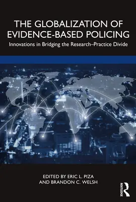 Globalizácia policajnej práce založenej na dôkazoch: Inovácie pri prekonávaní rozdielov medzi výskumom a praxou - The Globalization of Evidence-Based Policing: Innovations in Bridging the Research-Practice Divide