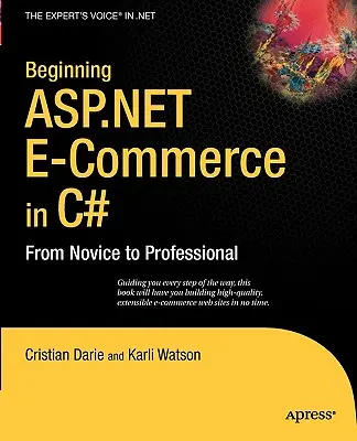 Začiatky elektronického obchodu ASP.NET v jazyku C#: Od nováčika k profesionálovi - Beginning ASP.NET E-Commerce in C#: From Novice to Professional