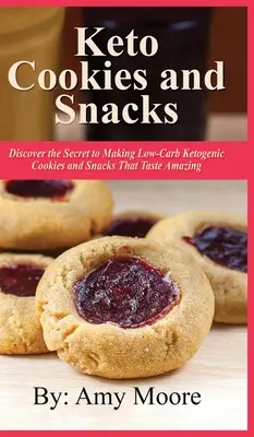 Keto sušienky a občerstvenie: Odhaľte tajomstvo prípravy nízkosacharidových ketogénnych sušienok a občerstvenia, ktoré chutia úžasne - Keto Cookies and Snacks: Discover the Secret to Making Low-Carb Ketogenic Cookies and Snacks That Taste Amazing