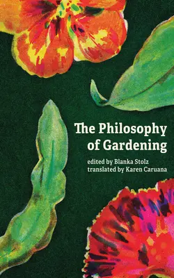 Filozofia záhradkárstva: Eseje - The Philosophy of Gardening: Essays
