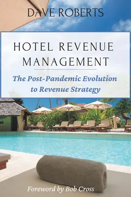 Riadenie príjmov v hoteloch: Po pandémii sa stratégia výnosov vyvíja - Hotel Revenue Management: The Post-Pandemic Evolution to Revenue Strategy