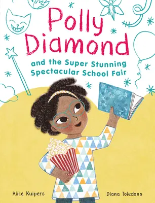 Polly Diamond a super ohromujúci veľkolepý školský veľtrh: Kniha 2 - Polly Diamond and the Super Stunning Spectacular School Fair: Book 2