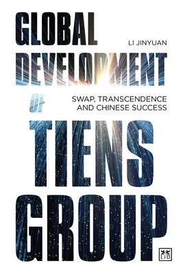 Globálny rozvoj skupiny Tiens: Výmena, transcendencia a čínsky úspech - Global Development of Tiens Group: Swap, Transcendence and Chinese Success