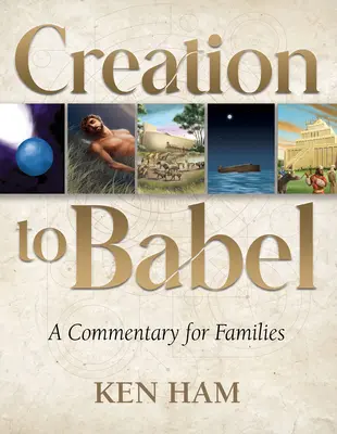 Od stvorenia po Babylon: Vydanie: Babylon: komentár pre rodiny - Creation to Babel: A Commentary for Families