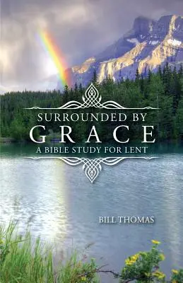 Obklopení milosťou: Biblické štúdium na pôstne obdobie - Surrounded by Grace: A Bible Study for Lent