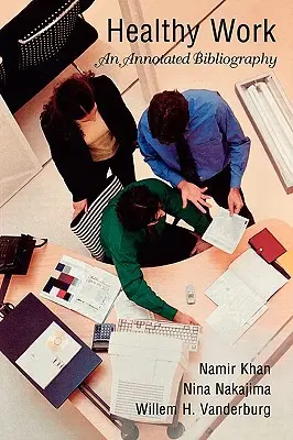 Zdravá práca: Anotovaná bibliografia - Healthy Work: An Annotated Bibliography