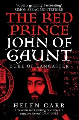 Červený princ: Život Jána z Gauntu, vojvodu z Lancasteru - The Red Prince: The Life of John of Gaunt, the Duke of Lancaster
