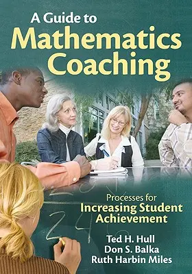 Sprievodca koučovaním v matematike: Procesy na zvýšenie výsledkov žiakov - A Guide to Mathematics Coaching: Processes for Increasing Student Achievement