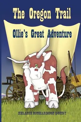 Oregonská stopa: Ollieho veľké dobrodružstvo - The Oregon Trail: Ollie's Great Adventure