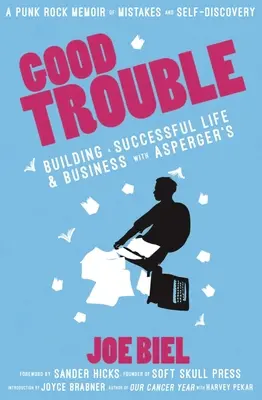 Dobrý problém: Budovanie úspešného života a podnikania s Aspergerovým syndrómom - Good Trouble: Building a Successful Life and Business with Asperger's