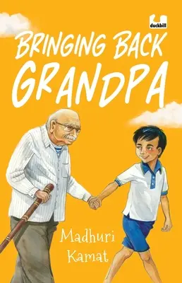 Priviesť späť dedka (pokračovanie knihy Lietanie s dedkom) - Bringing Back Grandpa (Sequel to Flying with Grandpa)