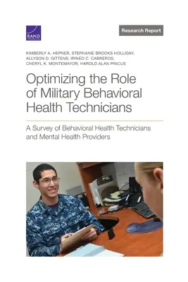Optimalizácia úlohy vojenských technikov v oblasti behaviorálneho zdravia: Prieskum technikov behaviorálneho zdravia a poskytovateľov duševného zdravia - Optimizing the Role of Military Behavioral Health Technicians: A Survey of Behavioral Health Technicians and Mental Health Providers