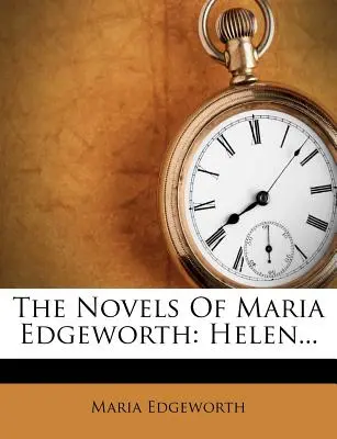 Romány Marie Edgeworthovej: Helen... - The Novels of Maria Edgeworth: Helen...