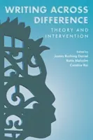 Písanie naprieč rozdielmi: Teória a intervencia - Writing Across Difference: Theory and Intervention