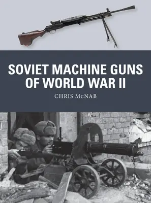 Sovietske guľomety druhej svetovej vojny - Soviet Machine Guns of World War II