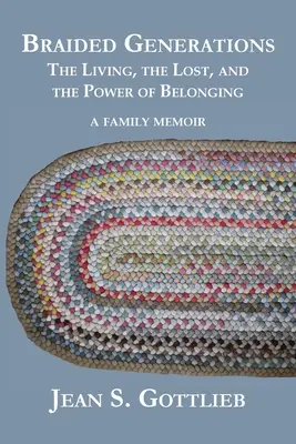 Zapletené generácie: Generácie, ktoré sa rozdelili na tri generácie: živé, stratené a sila spolupatričnosti (The Living, the Lost, and the Power of Belonging) - Braided Generations: The Living, the Lost, and the Power of Belonging