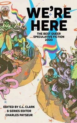 Sme tu: (Payseur (editor série) Charles): The Best Queer Speculative Fiction 2020 - We're Here: The Best Queer Speculative Fiction 2020 (Payseur (Series Editor) Charles)