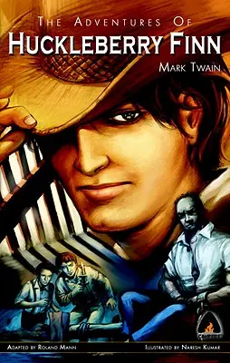 Dobrodružstvá Huckleberryho Finna: Huckberryho román (The Graphic Novel) - The Adventures of Huckleberry Finn: The Graphic Novel