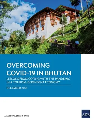 Prekonávanie Covid-19 v Bhutáne: Poučenie z boja s pandémiou v ekonomike závislej od cestovného ruchu - Overcoming Covid-19 in Bhutan: Lessons from Coping with the Pandemic in a Tourism-Dependent Economy