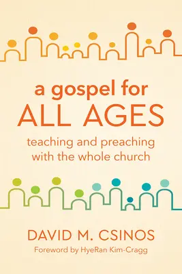 Evanjelium pre všetky vekové kategórie: Vyučovanie a kázanie s celou cirkvou - A Gospel for All Ages: Teaching and Preaching with the Whole Church