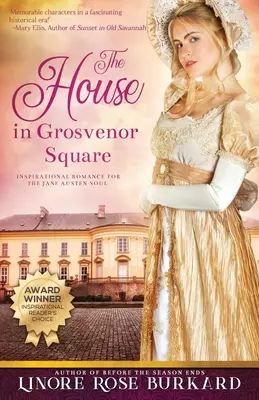 Dom na Grosvenor Square: Román z regentského Anglicka - The House in Grosvenor Square: A Novel of Regency England