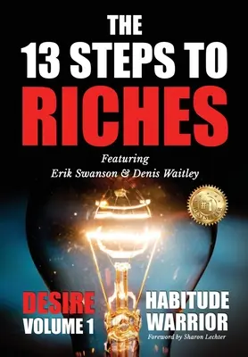 13 krokov k bohatstvu: S Denisom Waitleym: Návyky bojovníka 1. diel: Túžba - The 13 Steps To Riches: Habitude Warrior Volume 1: DESIRE with Denis Waitley