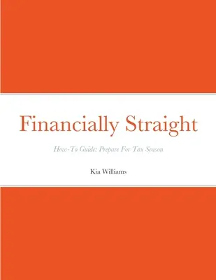 Finančne rovno Ako sa pripraviť na daňové obdobie Gudie: Finančne rovno Sprievodca ako na to: Pripravte sa na daňovú sezónu - Financially Straight How-To Prepare For Tax Season Gudie: Financially Straight How-To Guide: Prepare For Tax Season