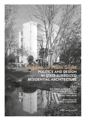 Skryté na prvý pohľad: Politika a dizajn v architektúre štátom dotovaných obytných domov - Hidden in Plain Sight: Politics and Design in State-Subsidized Residential Architecture