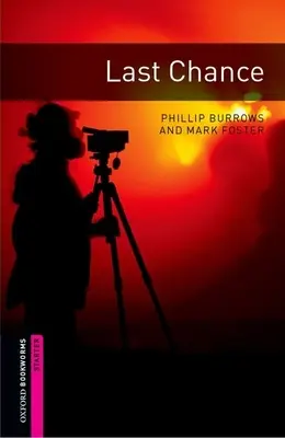 Oxford Bookworms Library: Posledná šanca: Starter: 250-Word Vocabulary - Oxford Bookworms Library: Last Chance: Starter: 250-Word Vocabulary