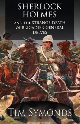 Sherlock Holmes a podivná smrť brigádneho generála Delvesa - Sherlock Holmes and The Strange Death of Brigadier-General Delves