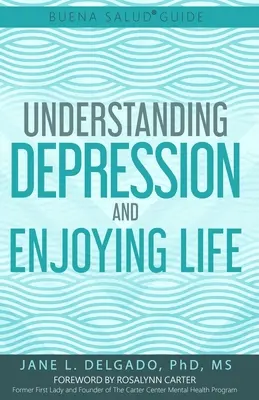 Príručka Buena Salud(R) na pochopenie depresie a užívanie si života - The Buena Salud(R) Guide to Understanding Depression and Enjoying Life