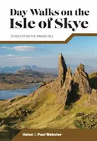 Jednodňové prechádzky na ostrove Skye - 20 trás na okrídlenom ostrove - Day Walks on the Isle of Skye - 20 routes on the Winged Isle