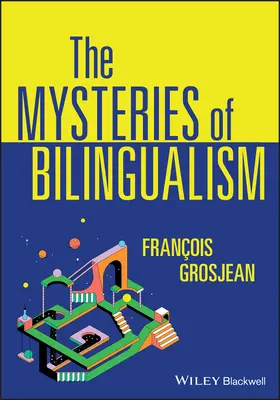 Záhady dvojjazyčnosti: Nevyriešené otázky - Mysteries of Bilingualism: Unresolved Issues