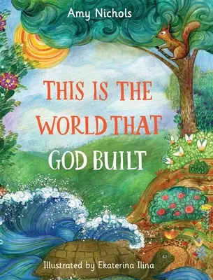 Toto je svet, ktorý postavil Boh - This Is the World that God Built