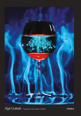 Vysoké koktaily: Psychoaktívne nealkoholické koktaily - High Cocktails: Psychoactive Non-Alcoholic Cocktails