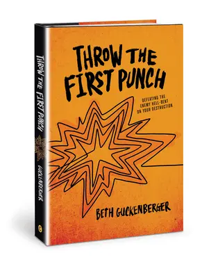 Hodiť prvý úder: Poraziť nepriateľa, ktorý sa vás snaží zničiť - Throw the First Punch: Defeating the Enemy Hell-Bent on Your Destruction