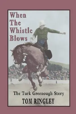 Keď zapískajú, príbeh Turka Greenougha - When the Whistle Blows, the Turk Greenough Story