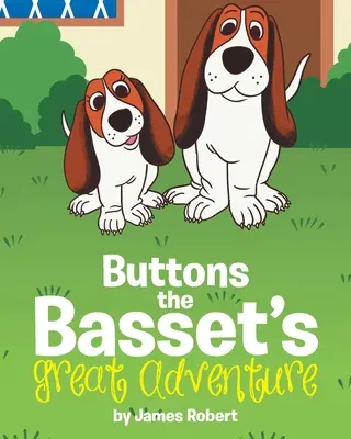 Veľké dobrodružstvo baseta Buttona - Buttons the Basset's Great Adventure