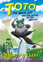 Kocúr nindža Toto a legenda o divokej mačke - kniha 5 - Toto the Ninja Cat and the Legend of the Wildcat - Book 5