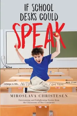 Keby školské lavice mohli hovoriť - If School Desks Could Speak
